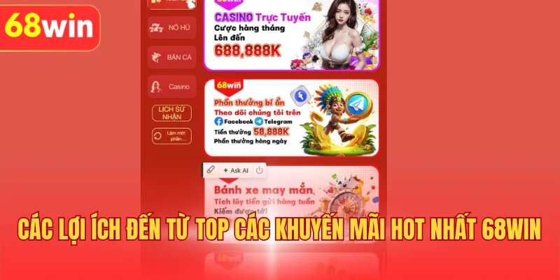 Các lợi ích đến từ top các khuyến mãi hot nhất 68Win