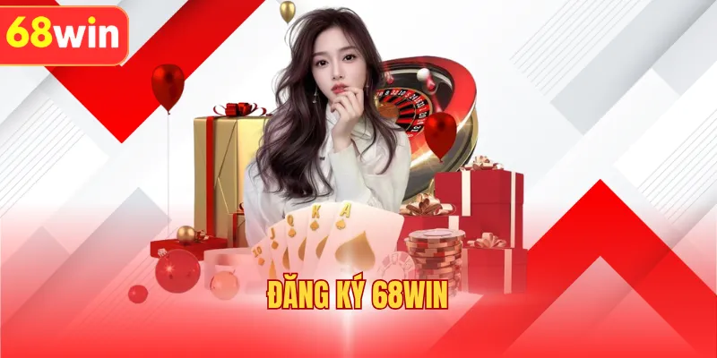 Đăng Ký 68WIN - Hướng Dẫn Thao Tác An Toàn, Đơn Giản Nhất