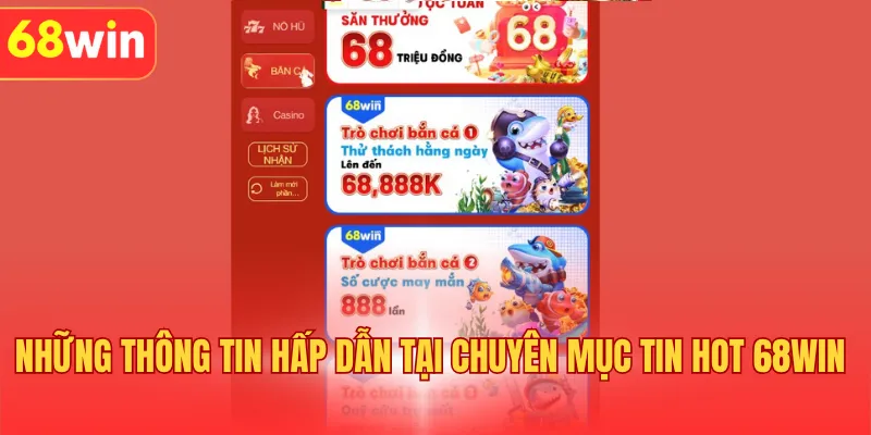 Những nội dung hấp dẫn tại chuyên mục tin hot 68WIN