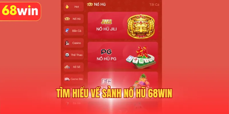 Tìm hiểu về sảnh nổ hũ 68WIN